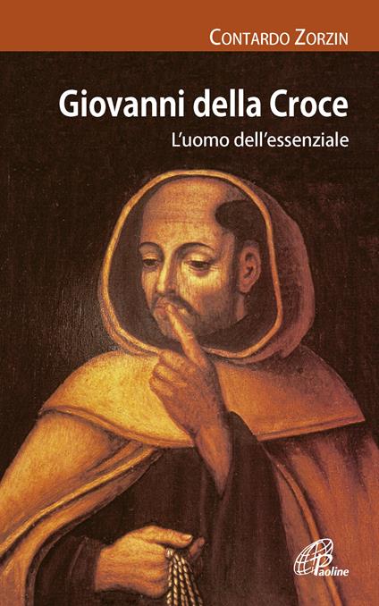 Giovanni della Croce. L'uomo dell'essenziale - Contardo Zorzin - copertina