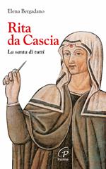 Rita da Cascia. La santa di tutti