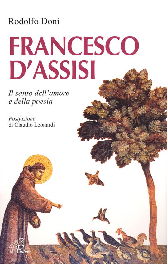 Francesco d'Assisi. Il santo dell'amore e della poesia - Rodolfo Doni - copertina