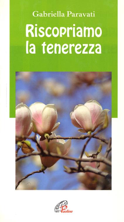 Riscopriamo la tenerezza - Gabriella Paravati - copertina