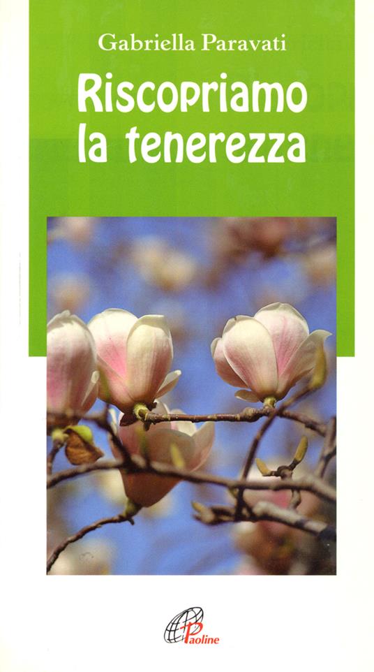 Riscopriamo la tenerezza - Gabriella Paravati - copertina