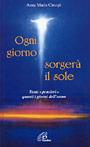 Ogni giorno sorgerà il sole. Tanti «pensieri» quanti i giorni dell'anno