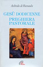 Gesù dodicenne. Preghiera pastorale