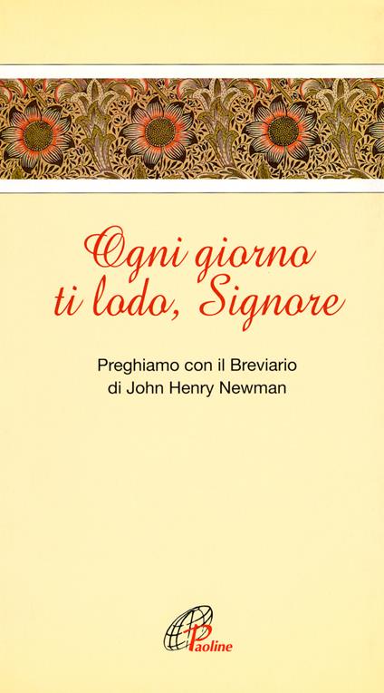 Ogni giorno ti lodo Signore - John Henry Newman - copertina