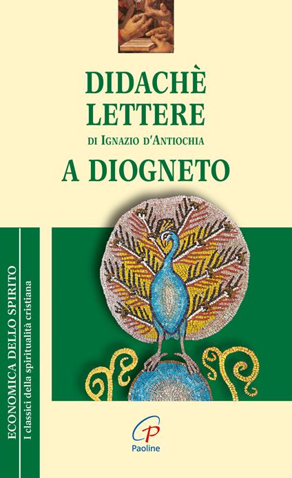 Didaché-Lettere di Ignazio di Antiochia-A Diogneto - Anonimo,Ignazio d'Antiochia (sant') - copertina