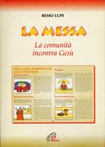 La messa. La comunità incontra Gesù