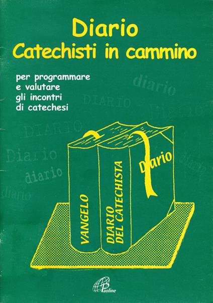 Diario catechisti in cammino. Per programmare e valutare gli incontri di catechesi - Benedetto Fiorentino - copertina
