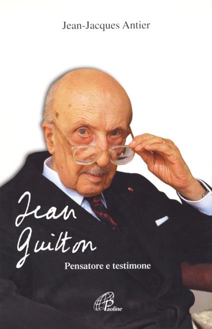 Jean Guitton. Pensatore e testimone - Jean-Jacques Antier - copertina