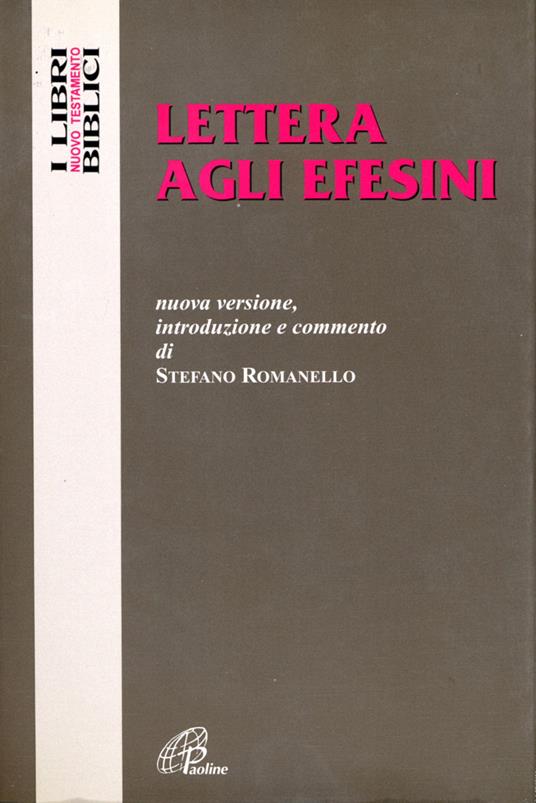Lettera agli Efesini. Nuova versione, introduzione e commento - Stefano Romanello - copertina