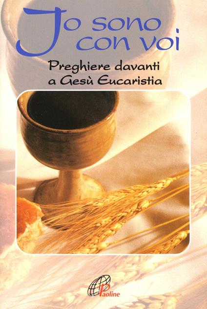 Io sono con voi. Preghiere davanti a Gesù eucaristia - copertina