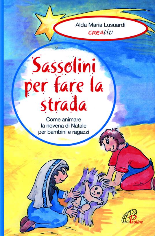 Sassolini per fare la strada. Come animare la novena di Natale per bambini e ragazzi - Alda M. Lusuardi - copertina