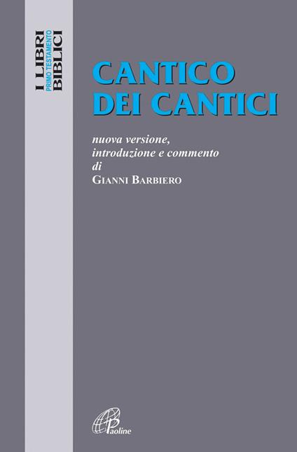 Cantico dei cantici. Nuova versione, introduzione e commento - Gianni Barbiero - copertina