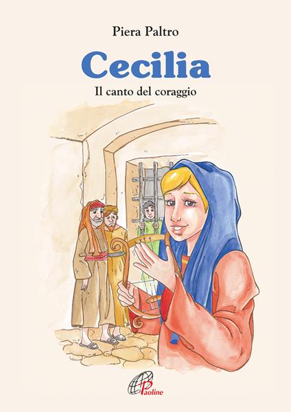 Cecilia. Il canto del coraggio - Piera Paltro - copertina