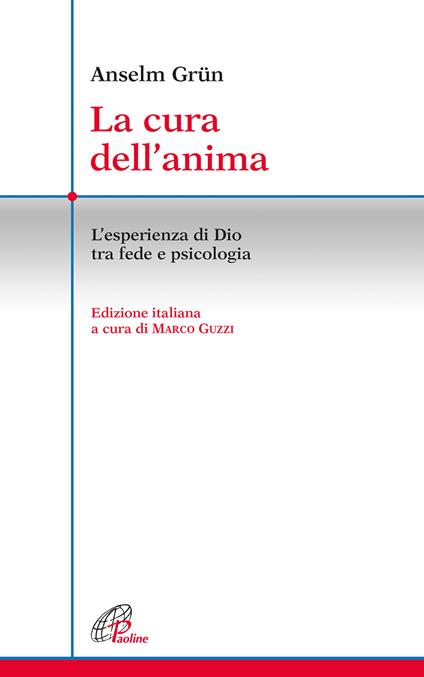 La cura dell'anima. L'esperienza di Dio tra fede e psicologia - Anselm Grün,Jan Paulas,Jaroslav Sebek - copertina