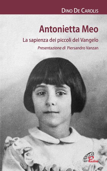 Antonietta Meo. La sapienza dei piccoli del Vangelo - Dino De Carolis - copertina