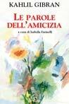 Le parole dell'amicizia - Kahlil Gibran - copertina