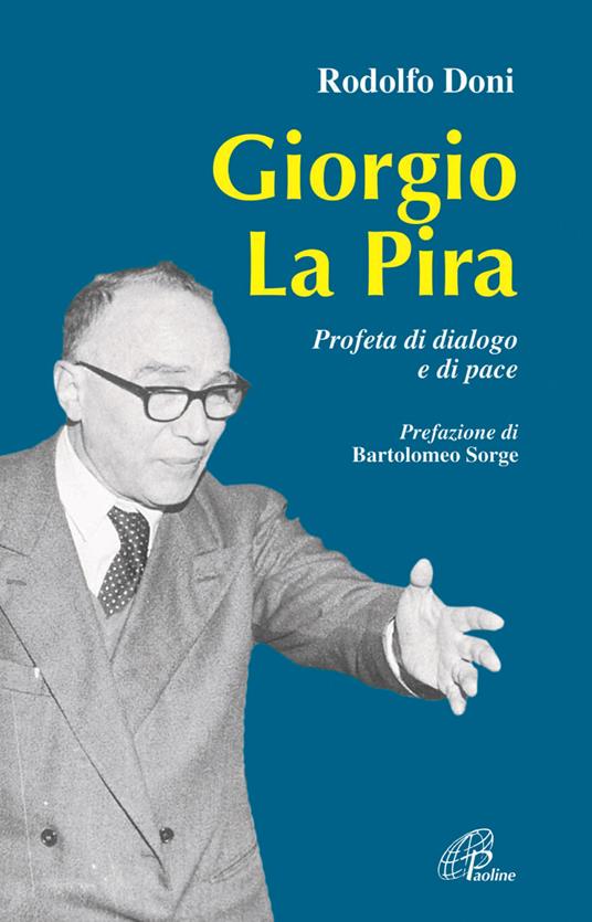 Giorgio La Pira. Profeta di dialogo e di pace - Rodolfo Doni - copertina