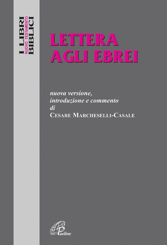 Lettera agli ebrei. Nuova versione, introduzione e commento - Cesare Marcheselli Casale - copertina