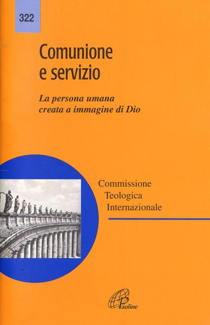 Comunione e servizio. La persona umana creata a immagine di Dio - Commissione teologica internazionale - copertina