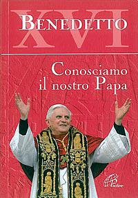 Benedetto XVI. Conosciamo il nostro papa - copertina