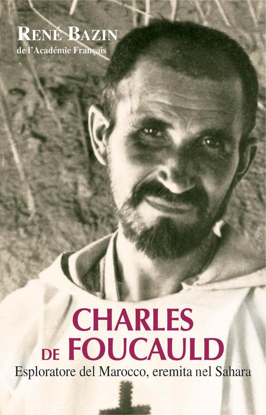 Charles de Foucauld. Esploratore del Marocco, eremita nel Sahara - René Bazin - copertina