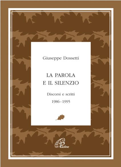 La parola e il silenzio. Discorsi e scritti 1986-1995 - Giuseppe Dossetti - copertina