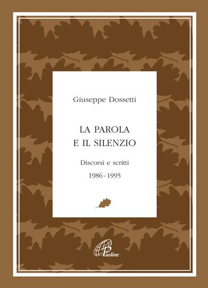 La parola e il silenzio. Discorsi e scritti 1986-1995 - Giuseppe Dossetti - copertina