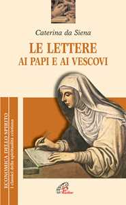 Libro Le lettere ai papi e ai vescovi santa Caterina da Siena