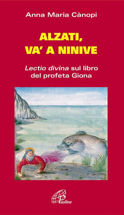 Alzati e va' a Ninive. Lectio divina sul libro del profeta Giona - Anna Maria Cànopi - copertina