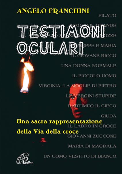 Testimoni oculari. Una sacra rappresentazione della via della croce - Angelo Franchini - copertina