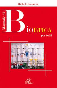 Manuale di bioetica per tutti - Michele Aramini - copertina