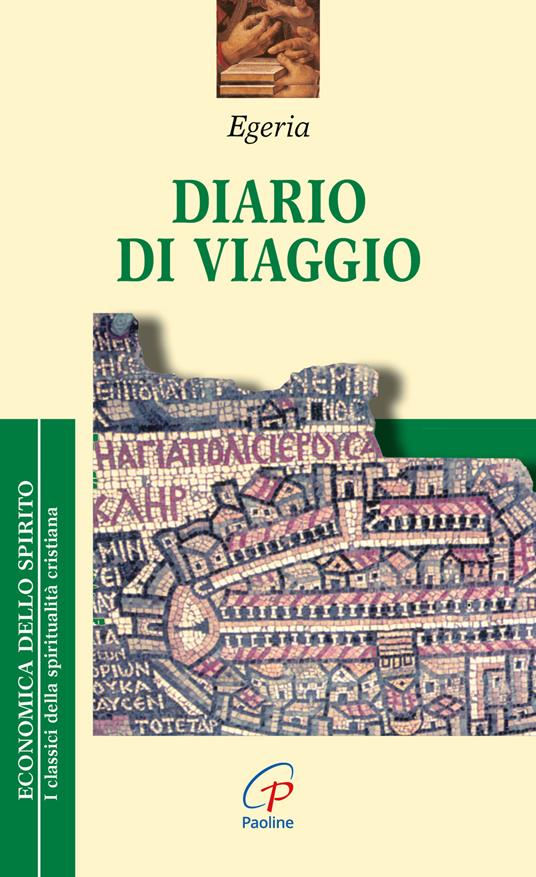 Diario di viaggio - Egeria - Libro - Paoline Editoriale Libri