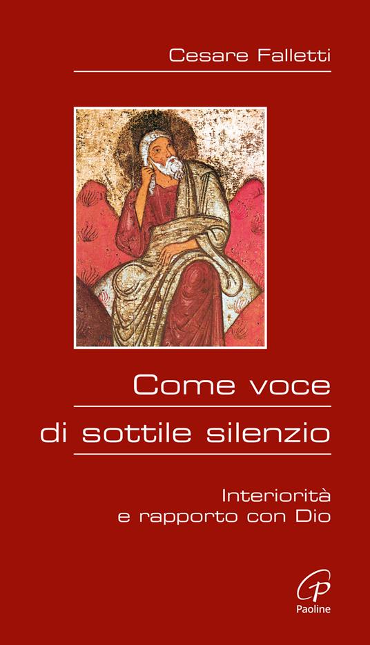 Come voce di sottile silenzio. Interiorità e rapporto con Dio - Cesare Falletti - copertina