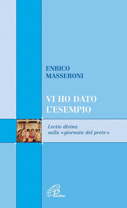 Vi ho dato l'esempio. Lectio divina sulla «giornata del prete» - Enrico Masseroni - copertina