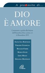 Dio è amore. Commento e guida alla lettura dell'enciclica «Deus caritas est» di Benedetto XVI