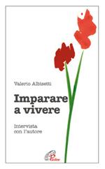 Imparare a vivere. Intervista con l'autore