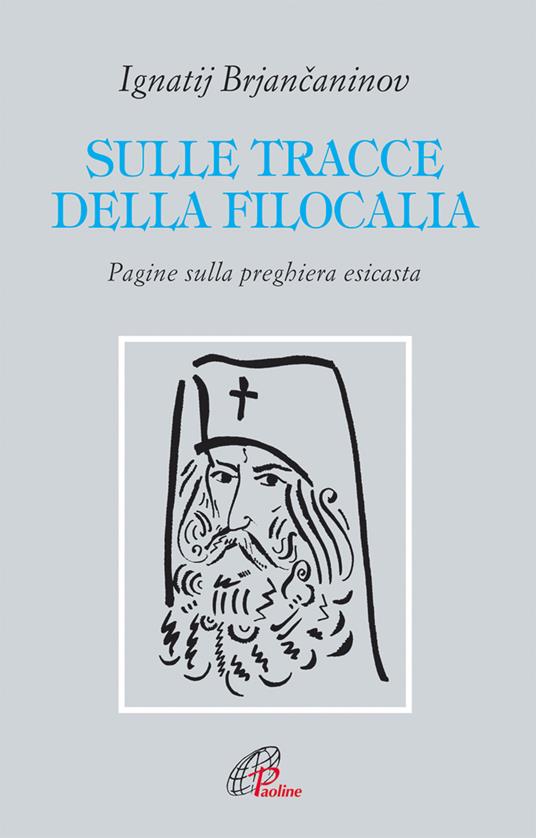 Sulle tracce della filocalia. Pagine sulla preghiera esicasta - Ignatij Brjancaninov - copertina