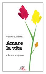 Amare la vita e le sue sorprese