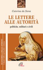 Le lettere alle autorità. Politiche, militari e civili