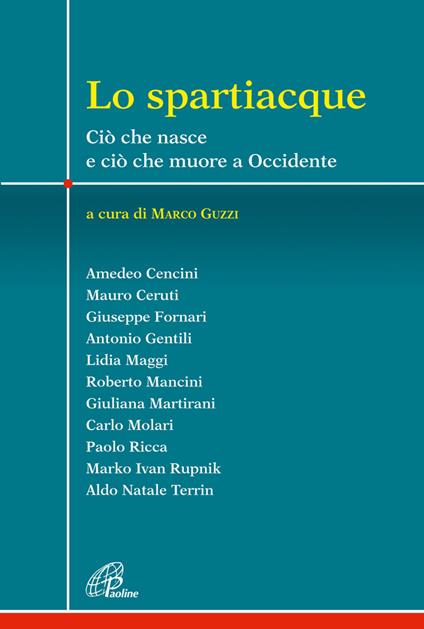 Lo spartiacque. Ciò che nasce e ciò che muore a Occidente - copertina