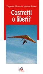 Costretti o liberi?