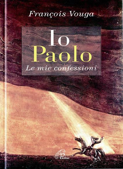 Io Paolo. Le mie confessioni - François Vouga - copertina