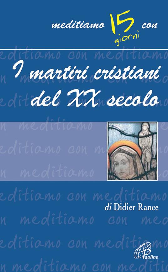 I martiri cristiani del XX secolo - Didier Rance - copertina