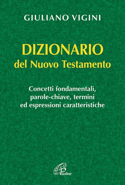 Dizionario del Nuovo Testamento - Giuliano Vigini - copertina