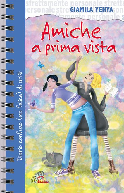 Amiche a prima vista. Diario confuso e felice di un'amicizia - Giamila Yehya - copertina