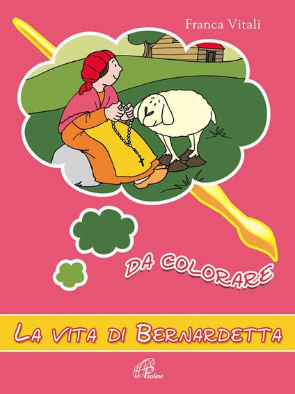 La vita di Bernardetta da colorare. Ediz. a colori - Franca Vitali - copertina