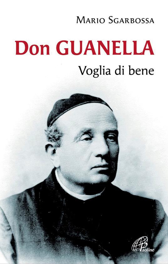 Don Guanella. Voglia di bene - Mario Sgarbossa - copertina
