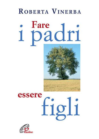 Fare i padri, essere figli - Roberta Vinerba - copertina