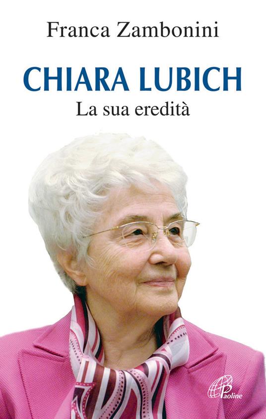 Chiara Lubich. La sua eredità - Franca Zambonini - copertina
