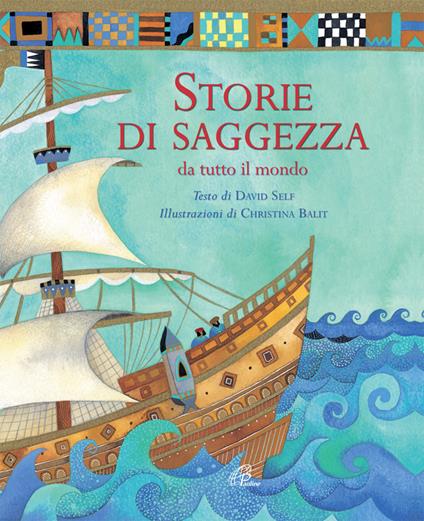 Storie di saggezza da tutto il mondo. Ediz. illustrata - David Self - copertina